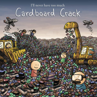 I'll never have too much Cardboard Crack (limited color cover)