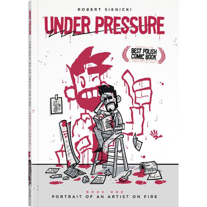 Under Pressure - Book One: Portrait of an Artist on Fire - Robert Sienicki