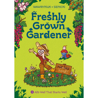 FRESHLY GROWN GARDENER - 1 - All's Well That Starts Well