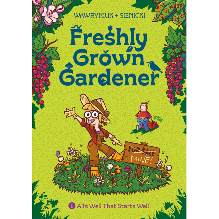 FRESHLY GROWN GARDENER - 1 - All's Well That Starts Well